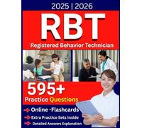 RBT Exam Study Guide 2025-2026: With Practice Questions, Online Flashcards and Detailed Answers Explanation for the Registered Behavior Technician Certification