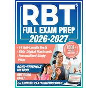 RBT Full Exam Prep: The All-in-One Updated Study Guide for the RBT Certification - Includes a Digital Exam Simulator, 14 Full-Length Practice Tests, 1500+ Questions & Clear, Step-by-Step Explanations