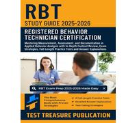 RBT Study Guide 2025-2026: Mastering Measurement, Assessment, and Documentation in Applied Behavior Analysis with In-Depth Content Review, Full-Length Practice Tests for Behavior Analyst Test