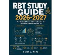 RBT Study Guide 2026-2027: The Illustrated Master Edition to Pass the New 3rd Edition Exam on Your First Try with 1000+ Realistic Scenario-Based ... Procedures & 8 Full-Length Mock Tests