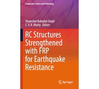 RC Structures Strengthened with FRP for Earthquake Resistance (Composites Science and Technology)