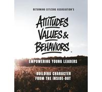 RCA's Attitudes, Values & Behaviors: Empowering Young Leaders - Building Character From The Inside-Out