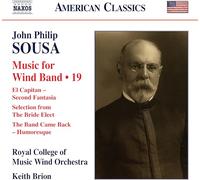 Atkinson, Izzy; Brion, Keith; Cooper, Rosanna; Hocking, Laura; Hollick, Jonathan; Stanley, Linda Ekstrom. Royal College of Music Wind Orchestra. - Sousa: Music for Wind Band Vol.19
