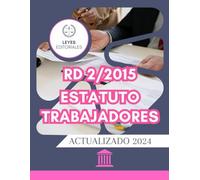 RD 2/2015 ESTATUTO DE LOS TRABAJADORES: LEY COMPLETA. EDICIÓN ACTUALIZADA