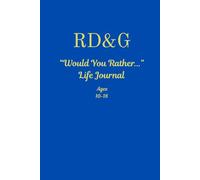 RD&G Would You Rather Life Journal: 40- day mission log for teens: aligning words with actions to build character and decision-making mastery