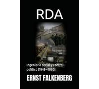 RDA: Ingeniería social y control político (1949-1990)