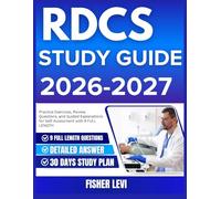 RDCS STUDY GUIDE 2026-2027: Practice Exercises, Review Questions, and Guided Explanations for Self Assessment with 9 full length Questions and Answer