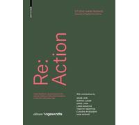 Re: Action: Urban Resilience, Sustainable Growth, and the Vitality of Cities and Ecosystems in the Post-Information Age (Edition Angewandte)