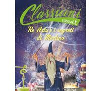 Re Artù e i segreti di Merlino (Classicini)