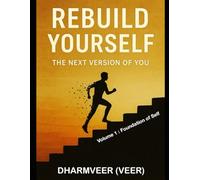 Re-Build Yourself: The Next Version of You