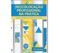 (re)colocação Profissional Na Prática (ebook)