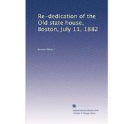Re-dedication of the Old state house, Boston, July 11, 1882