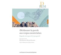 (Re)donner la parole aux corpus montréalais: Regards rétrospectif et prospectif