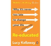 Re-educated: Why it’s never too late to change your life