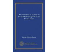 Re-education; an analysis of the institutional system of the United States