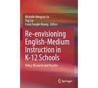 Re-envisioning English-Medium Instruction in K-12 Schools: Policy, Research and Practice (Springerbriefs in Education)