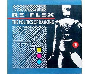 Re-Flex - The Politics Of Dancing [7" Vinyl]