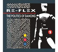 Re-Flex - The Politics Of Dancing: Revised Expanded Edition