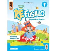 Re Fusillo. Metodo Stampato. Con Accoglienza, Letture, Matematica, Discipline, Quaderno, Sestino, Letterine, Biblioteca di classe. Per la Scuola elementare. Con e-book. Con espansione online (Vol. 1)