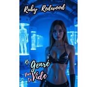 Re-Genré par le Vide: Érotisme de Transformation de Genre Masculin vers Féminin (La Série Féminité Fatale de Ruby Redwood - Récits de Transformation de Genre d'Homme à Femme [FR])