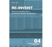 Re-invent. Re-use and transformation in Lacaton and Vassal's architecture (Sustainable and affordable housing)