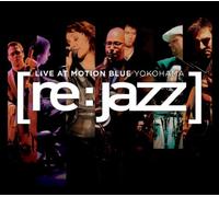 Re:Jazz - Live at Motion Blue Yokohama [Import]