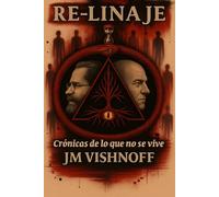 RE-LINAJE: Cronicas de lo que no se vive