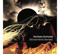 RE-MAKE: RE-MODEL (RICHARD NORRIS REMIXES)