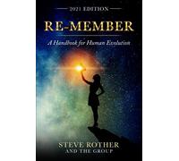 Re-member: A Handbook for Human Evolution 2021 Edition