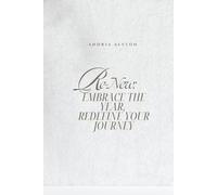 Re-New: Embrace Your Year, Redefine Your Journey