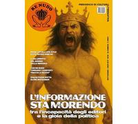Re Nudo. L' informazione sta morendo. Tra l'incapacità degli editori e la gioia della politica (2025) (Vol. 10)