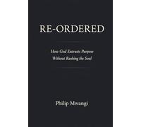 RE-ORDERED: How God Entrusts Purpose Without Rushing the Soul (Foundations of Order)