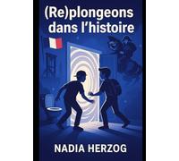 (Re)plongeons dans l'Histoire: Avec guide pédagogique