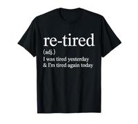 Re Tired Funny Quote I Was Tired Yesterday Again Today Camiseta