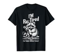 Re Tired I Was Tired Yesterday and Cansed Again Today Raccoon Camiseta