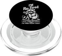Re Tired I Was Tired Yesterday and Cansed Again Today Raccoon PopSockets PopGrip para MagSafe