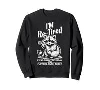 Re Tired I Was Tired Yesterday and Cansed Again Today Raccoon Sudadera