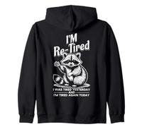 Re Tired I Was Tired Yesterday and Cansed Again Today Raccoon Sudadera con Capucha