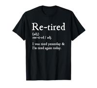 Re-Tired, I Was Tired Yesterday & I’m Tired Again Today Camiseta