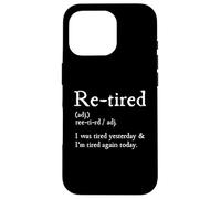 Re-Tired, I Was Tired Yesterday & I’m Tired Again Today Carcasa para iPhone 16 Pro