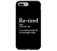 Re-Tired, I Was Tired Yesterday & I’m Tired Again Today Carcasa para iPhone 7 Plus/8 Plus