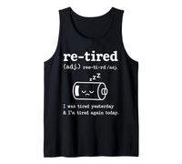 Re-Tired I Was Tired Yesterday & I'm Tired Again Today Funny Camiseta sin Mangas