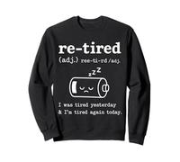 Re-Tired I Was Tired Yesterday & I'm Tired Again Today Funny Sudadera