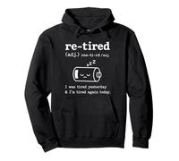 Re-Tired I Was Tired Yesterday & I'm Tired Again Today Funny Sudadera con Capucha
