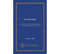Re-told tales: or, Little stories of war times--French and Indian wars--the revolutionary war--the war of 1812--the Mexican war--the civil war--and the part Kensington played in them