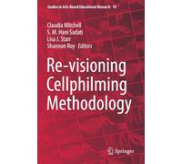 Re-visioning Cellphilming Methodology (Studies in Arts-Based Educational Research)