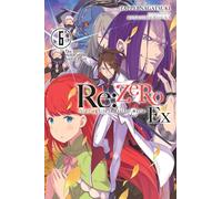 Re:ZERO -Starting Life in Another World- Ex, Vol. 6 (light novel): The Battle Hymn of the Sword Devil (RE: Zero Ex (Light Novel))