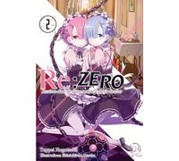 Re:Zero - Tome 02: Re: vivre dans un autre monde à partir de zéro (Light Novel, 2)