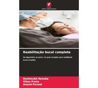 Reabilitação bucal completa: Do diagnóstico ao parto: um guia completo para reabilitação bucal completa