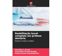 Reabilitação bucal completa em prótese dentária: Restaurar a função e a estética